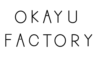 OKAYU FACTORY